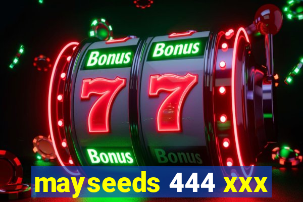 mayseeds 444 xxx